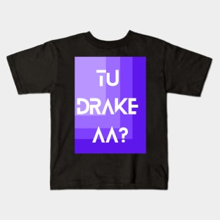 Tu Drake Aa? Punjabi meme Kids T-Shirt